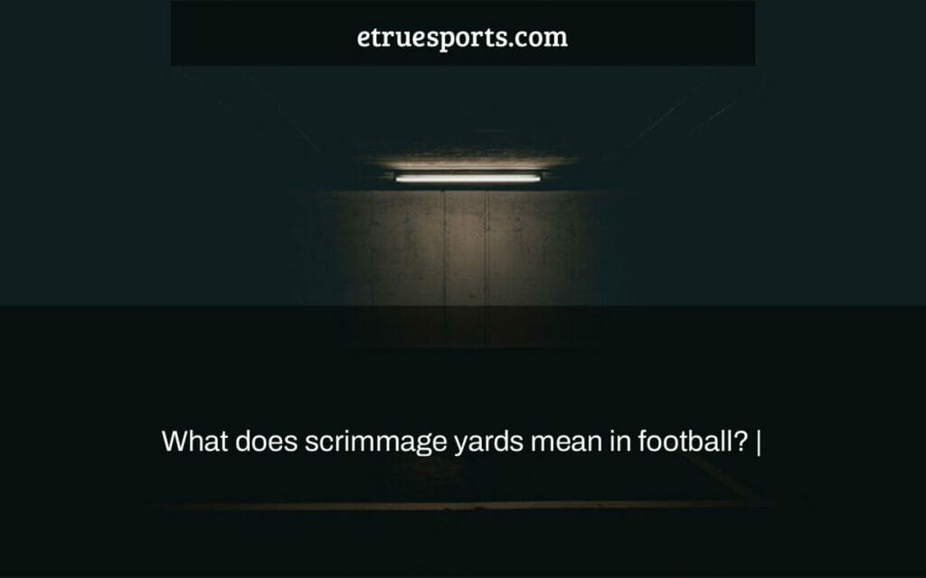 What does scrimmage yards mean in football? | - eTrueSports