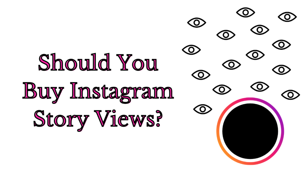 Should You Buy Instagram Story Views?